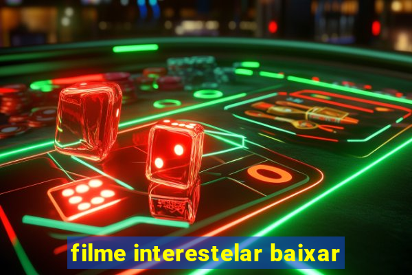 filme interestelar baixar